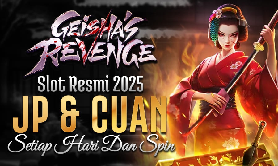 Game Paling Cuan Geisha's Revenge Slot Resmi 2025 Berikan JP & Cuan Setiap Hari dan Spin